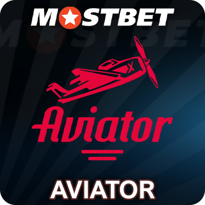Mostbet-də Aviator oyununu oynayın